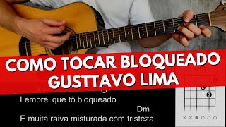 Como Tocar BLOQUEADO  Gusttavo Lima Simplificada [upl. by Rovner]