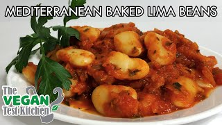 MediterraneanStyle Baked Lima Beans  The Vegan Test Kitchen [upl. by Gnus]