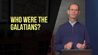 Who Were the Galatians [upl. by Banerjee642]