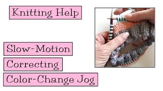 Knitting Help  Slow Motion Correcting ColorChange Jog [upl. by Annaiviv106]