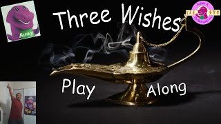 Three Wishes Play Along [upl. by Hesky]