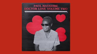 Paul Matavire  Doctor Love Volume Two [upl. by Akiv]