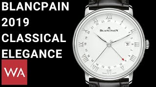 Blancpain 2019 Handson the new Villeret watches [upl. by Sarette]