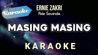 Karaoke Masing Masing – Ernie Zakri Ade Govinda Karaoke Version [upl. by Adiv]