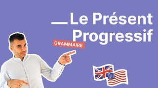 Le présent progressif en anglais Tout ce que vous devez savoir  partie 1 [upl. by Kory]