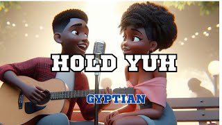 hold yuh Gyptian lyrics video [upl. by Llerret]