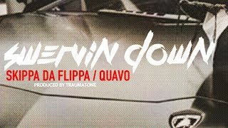 Skippa Da Flippa  Swervin Down ft Quavo [upl. by Nadya236]