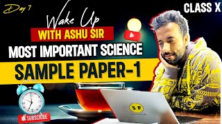 Most Important Science Sample Paper 1  Class 10th Science Board Revision Wake Up Day 7 Ashu Sir [upl. by Moriyama942]