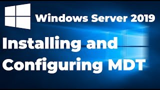 5 Installing and Configuring MDT in Windows Server 2019 [upl. by Alilahk]