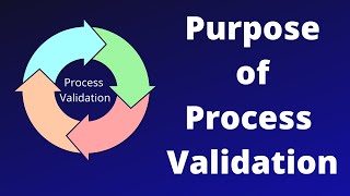 Purpose of Process Validation [upl. by Merritt]