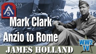 Mark Clark Anzio to Rome with James Holland [upl. by Darelle]