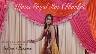 Maine Payal Hai Chhankai  Indian Wedding Dance Performance [upl. by Demetria710]