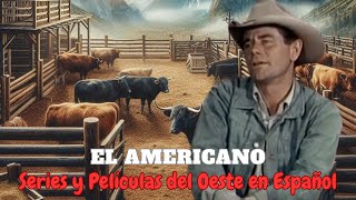 El Americano  Series y Películas del Oeste Cine Western [upl. by Retnuh]