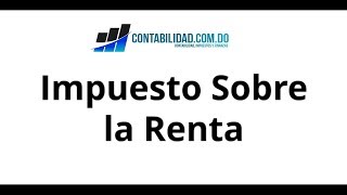 ISR  Impuestos Sobre la Renta [upl. by Laeahcim]