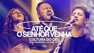 Cultura do Céu Davi Fernandes Kaleb e Josh  Até que o Senhor Venha Vídeo Oficial [upl. by Gris]