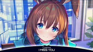 Nightcore  I Miss You Czarina [upl. by Evered250]