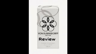 NEW Von Eusersdorff Classic Opoponax REVIEW  Full Bottle DRAW CLOSED [upl. by Ammeg826]