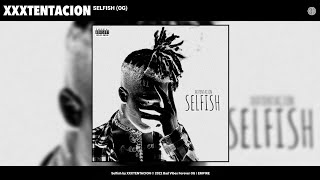 XXXTENTACION  Selfish OG Version Unreleased Concept Audio  Prod XYamber [upl. by Ykcul573]