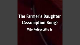 The Farmers Daughter Assumption Song [upl. by Rimahs]