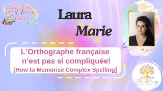 LOrthographe française nest pas si compliquée How to Memorise Complex Spelling  Laura Marie [upl. by Heymann593]