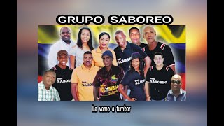 GRUPO SABOREO  LA VAMO A TUMBAR LETRA [upl. by Einnaffit]