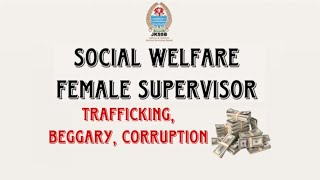 Part01  Trafficking Beggary Corruption  Female Supervisor JKSSB Full and Easy Explanation [upl. by Klecka108]