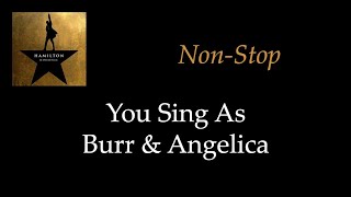 Hamilton  NonStop  KaraokeSing With Me You Sing Burr amp Angelica [upl. by Amerd]