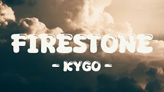 Kygo  Firestone Lyrics ft Conrad Sewell [upl. by Rehttam]