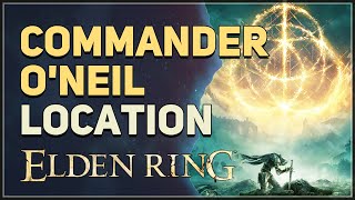 Commander ONeil Location Elden Ring [upl. by Ssew]