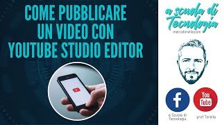 Come pubblicare un video con YouTube Studio Editor [upl. by Suiram]