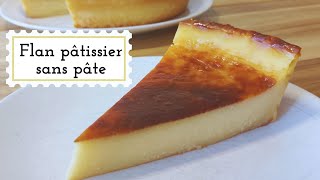 Flan pâtissier sans pâte  FACILE RAPIDE [upl. by Maxey]