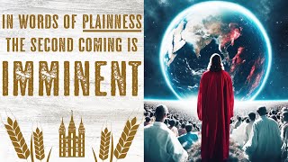 In Words of Plainness — the Second Coming is quotImminentquot [upl. by Warde]