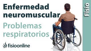 Problemas RESPIRATORIOS en pacientes con ENFERMEDAD NEUROMUSCULAR y cómo TRATARLOS [upl. by Ahsiema]