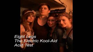 Eight Legs  The Electric KoolAid Acid Test [upl. by Chaunce]