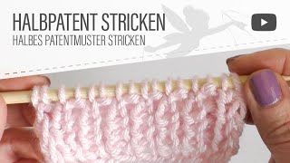 Strickmuster Halbpatent stricken  Patentmuster  Halbpantentmuster ausführliche Anleitung [upl. by Parrisch]