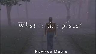 What is this place  Silent Hill inspired ambient [upl. by Lubet]