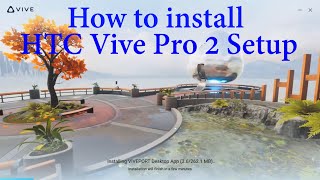 How to install HTC Vive Pro 2 Setup Tutorial [upl. by Sharpe956]