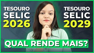 TESOURO SELIC 2026 OU 2029  QUAL É O MELHOR PARA INVESTIR [upl. by Rettuc]