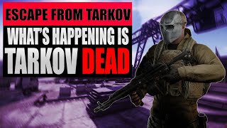 Is Escape from Tarkov DEAD [upl. by Nims]