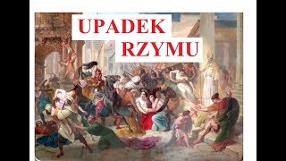 Upadek RZYMU  koniec Cesarstwa Rzymskiego [upl. by Sirehc549]