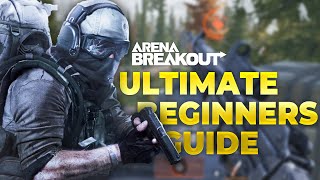 Ultimate Beginners Guide  Arena Breakout [upl. by Farris]