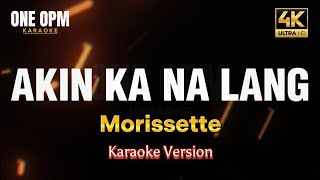 Akin Ka Na Lang  Morissette karaoke version [upl. by Rednave]