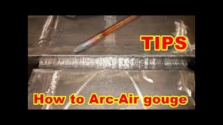 GOUGING TECHNIQUES With ArcAir  Tips For Welders and Fabricators [upl. by Enaywd]