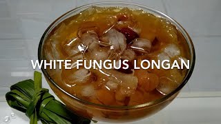 White Fungus Longan Dessert Recipe [upl. by Lulita207]