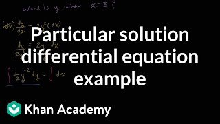 Particular solution to differential equation example  Khan Academy [upl. by Aubert688]