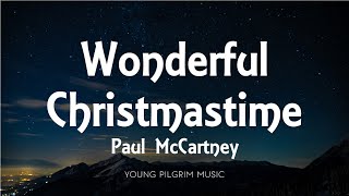 Paul McCartney  Wonderful Christmastime Lyrics [upl. by Hynda]