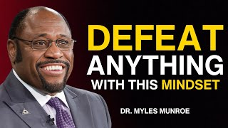 Dr Myles Munroe How to Develop a Mindset That Can Defeat Anything  Unshakeable Confidence [upl. by Ylen]