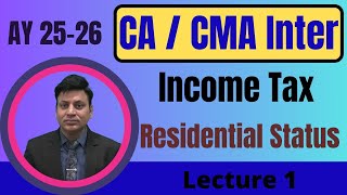 Income Tax Residential Status AY 2526 Lecture 1 [upl. by Candie]