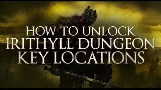 Dark Souls 3  How to unlock Irithyll Dungeon Doors  Jail Cell Key Locations [upl. by Anrahs]