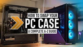 How to SWAP your PC Case  A Complete WALKTHROUGH [upl. by Olram644]